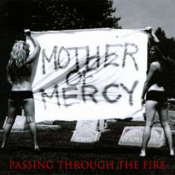 Mother Of Mercy : Passing Through the Fire
